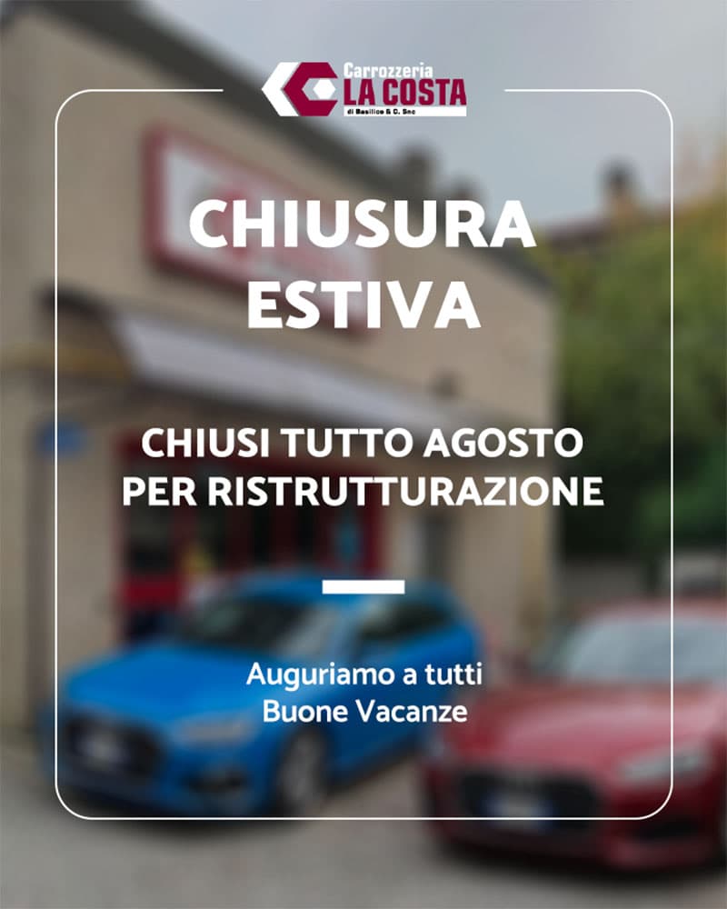 Avviso chiusura estiva Carrozzeria La Costa: chiusi per tutto il mese di agosto per ristrutturazione. Auguriamo a tutti buone vacanze.